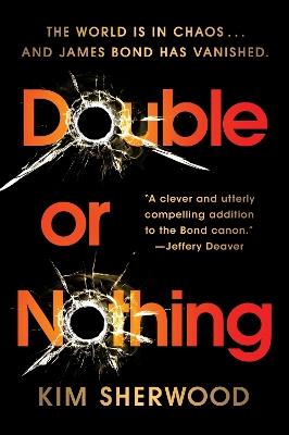 Double or Nothing: James Bond Is Missing and Time Is Running Out - Kim Sherwood - cover