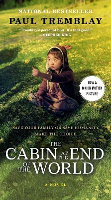 The Cabin at the End of the World [Movie Tie-In] - Paul Tremblay - cover