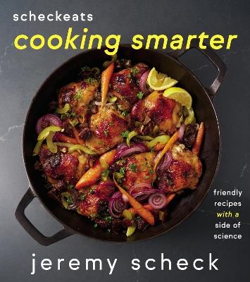 ScheckEats—Cooking Smarter: Friendly Recipes with a Side of Science - Jeremy Scheck - cover