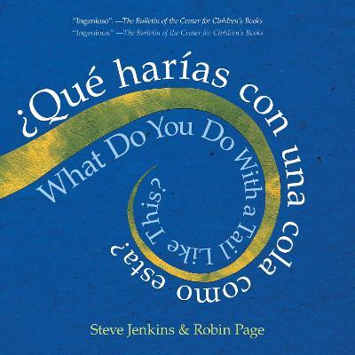 What Do You Do with a Tail Like This? Bilingual Edition: A Caldecott Honor Award Winner - Steve Jenkins,Robin Page - cover