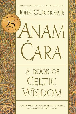 Anam Cara [Twenty-Fifth Anniversary Edition]: A Book of Celtic Wisdom - John O'Donohue - cover