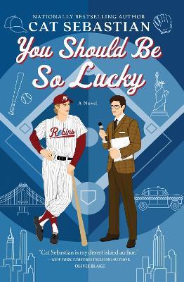 You Should Be So Lucky: A Novel - Cat Sebastian - cover