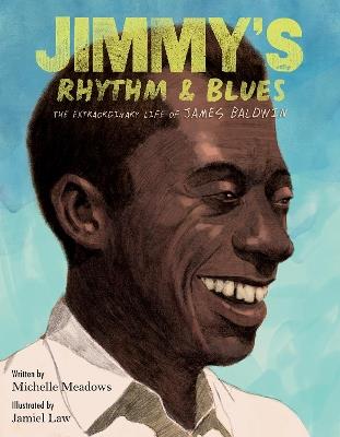Jimmy's Rhythm And Blues: The Extraordinary Life Of James Baldwin - Michelle Meadows - cover