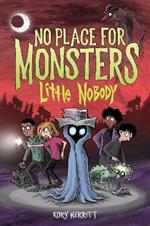 No Place for Monsters: Little Nobody