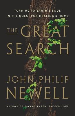 The Great Search: Turning to Earth and Soul in the Quest for Healing and Home - J Philip Newell - cover