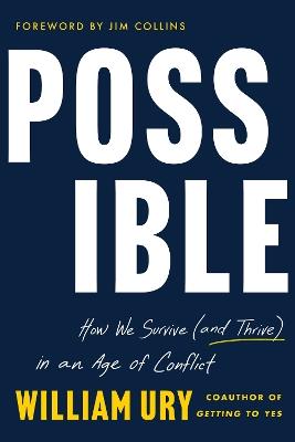 Possible: How We Survive (and Thrive) in an Age of Conflict - William Ury - cover