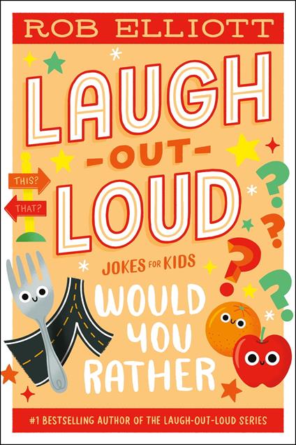 Laugh-Out-Loud: Would You Rather - Rob Elliott - ebook