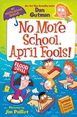 My Weird School Special: No More School, April Fools! - Dan Gutman - cover