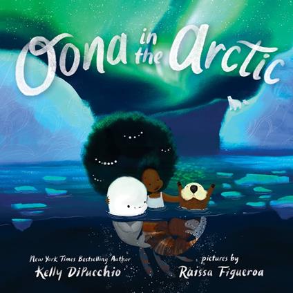 Oona in the Arctic - Kelly Di Pucchio,Raissa Figueroa - ebook