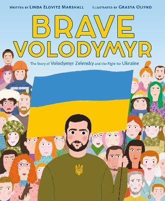 Brave Volodymyr: The Story of Volodymyr Zelensky and the Fight for Ukraine - Linda Elovitz Marshall - cover