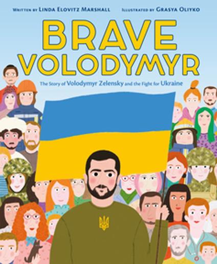 Brave Volodymyr: The Story of Volodymyr Zelensky and the Fight for Ukraine - Linda Elovitz Marshall,Grasya Oliyko - ebook