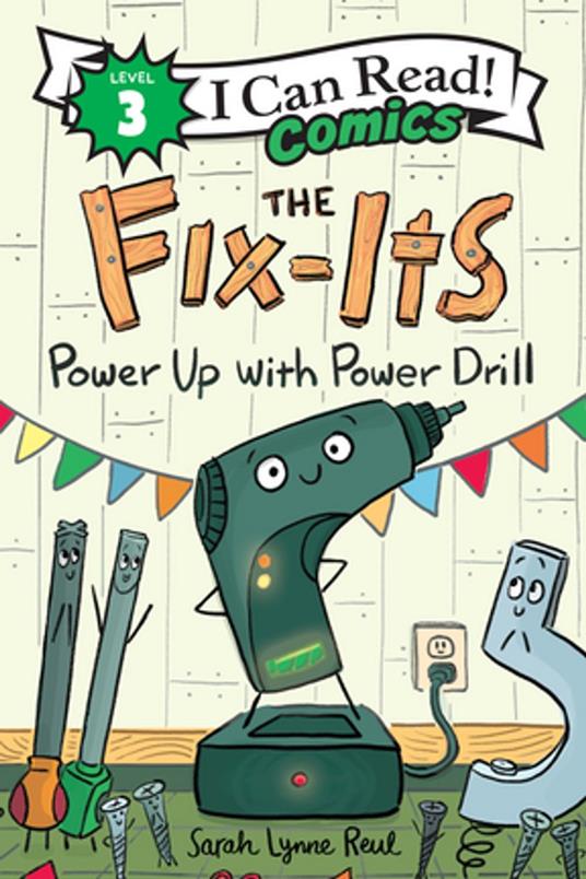 The Fix-Its: Power Up with Power Drill - Sarah Lynne Reul - ebook