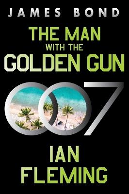 The Man with the Golden Gun: A James Bond Novel - Ian Fleming - cover