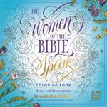 The Women of the Bible Speak Coloring Book: Color and Contemplate