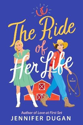 The Ride of Her Life: A Novel - Jennifer Dugan - cover