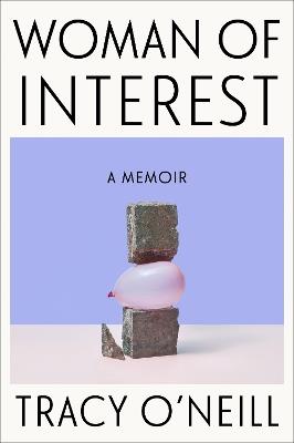 Woman of Interest: A Memoir - Tracy O'Neill - cover