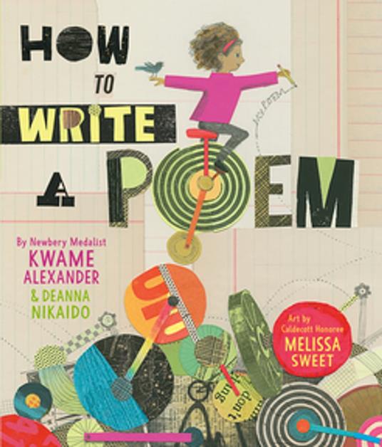 How to Write a Poem - Kwame Alexander,Deanna Nikaido,Melissa Sweet - ebook