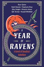 A Year of Ravens: A Novel of Boudica's Rebellion