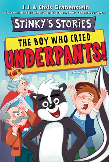 Stinky's Stories #1: The Boy Who Cried Underpants! - Chris Grabenstein,J.J. Grabenstein,Alex Patrick - ebook