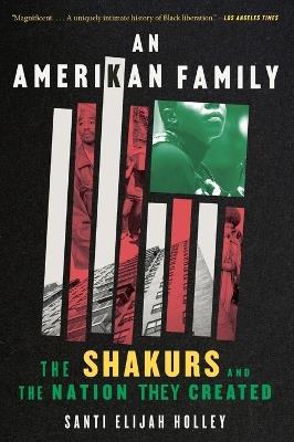 An Amerikan Family: The Shakurs and the Nation They Created - Santi Elijah Holley - cover