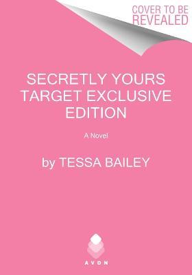 Secretly Yours (Target.com Exclusive) - Tessa Bailey - cover