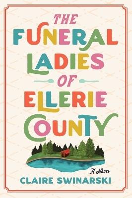 The Funeral Ladies of Ellerie County - Claire Swinarski - cover
