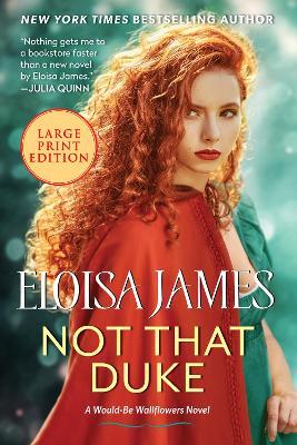 Not That Duke: A Would-Be Wallflowers Novel - Eloisa James - cover