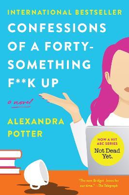 Confessions of a Forty-Something F**k Up - Alexandra Potter - cover