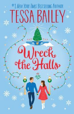 Wreck the Halls UK: A Novel - Tessa Bailey - cover