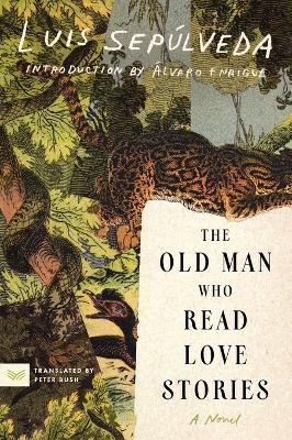 The Old Man Who Read Love Stories - Luis Sep?lveda - cover