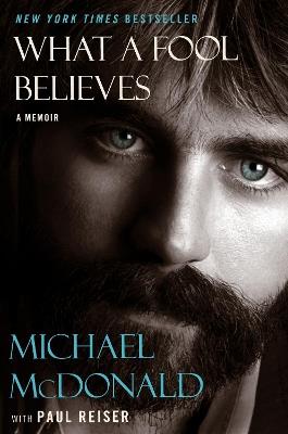 What a Fool Believes: A Memoir - Michael McDonald,Paul Reiser - cover