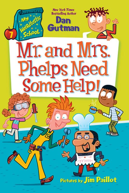 My Weirdtastic School #7: Mr. and Mrs. Phelps Need Some Help! - Dan Gutman,Jim Paillot - ebook