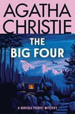 The Big Four: A Hercule Poirot Mystery: The Official Authorized Edition