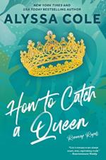 How to Catch a Queen: A Novel