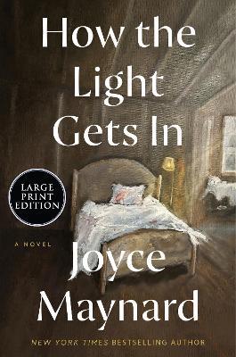 How The Light Gets In: A Novel LP - Joyce Maynard - cover
