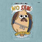 They Call Me No Sam!