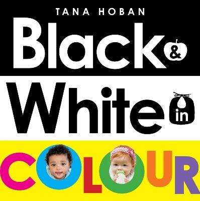 Black & White in Colour (UK ANZ edition) - Tana Hoban - cover