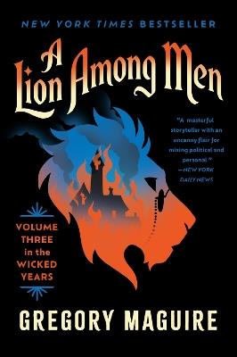 A Lion Among Men: Volume Three In The Wicked Years - Gregory Maguire - cover