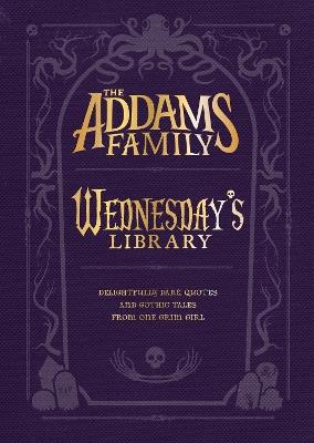 The Addams Family: Wednesday’s Library - Calliope Glass,Alexandra West - cover