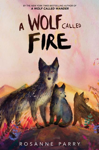 A Wolf Called Fire - Rosanne Parry,Mónica Armiño - ebook