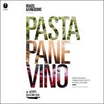 Pasta, Pane, Vino