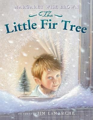 The Little Fir Tree - Margaret Wise Brown,Jim La Marche - cover