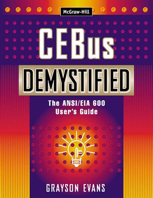 CEBus Demystified: The ANSI/EIA 600 User's Guide