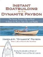 Instant Boatbuilding with Dynamite Payson - Harold Payson - cover