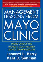 Management Lessons from Mayo Clinic: Inside One of the World’s Most Admired Service Organizations