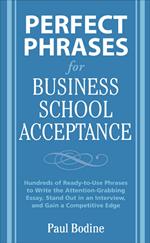 Perfect Phrases for Business School Acceptance