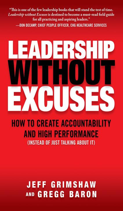 Leadership Without Excuses: How to Create Accountability and High-Performance (Instead of Just Talking About It)