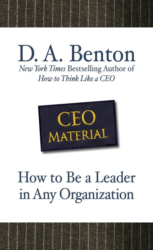 CEO Material: How to Be a Leader in Any Organization