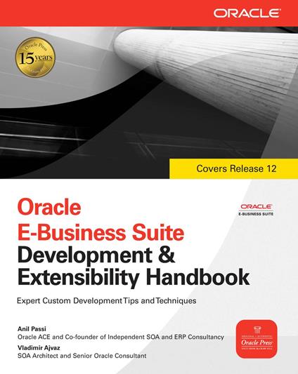 Oracle E-Business Suite Development & Extensibility Handbook