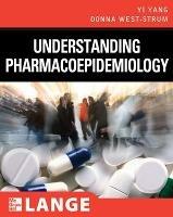 Understanding Pharmacoepidemiology - Yi Yang,Donna West-Strum - cover